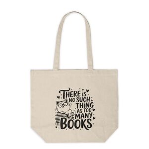There Is No Such Thing As Too Many Books Custom Canvas Tote Bag